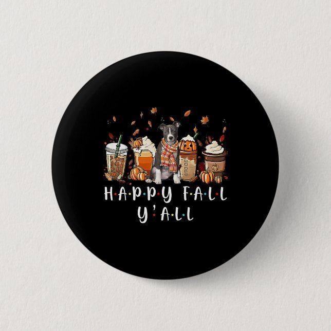 Happy Fall Y'all Pitbull Dog Coffee Pumpkin Fall A Button (Front)