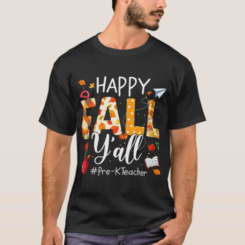 Happy Fall Yall Pre_K Teacher Autumn Leaves T_Shirt