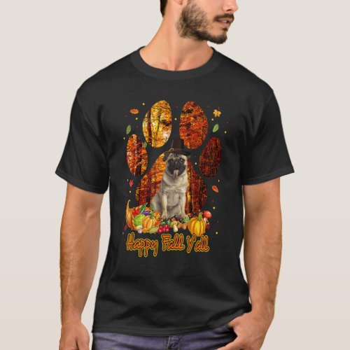 Happy Fall Y'all Pug Pilgrim Dog Paw Thanksgiving T-Shirt