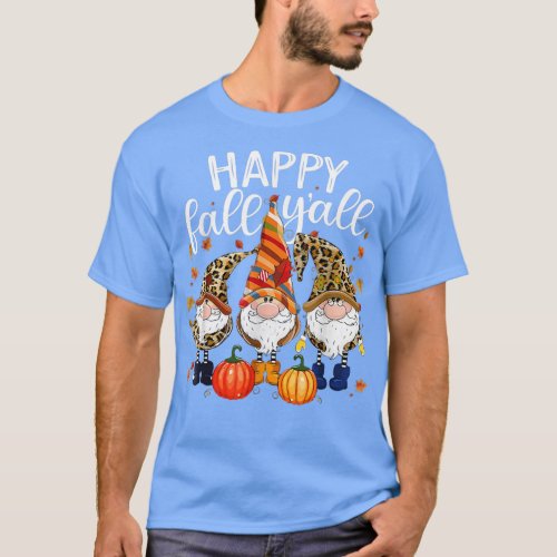 Happy Fall Yall Pumpkin Gnomes Fall Autumn Thanksg T_Shirt