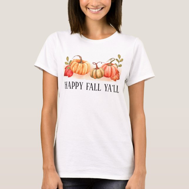 Happy Fall Ya'll pumpkins and Autumn Leaves  T-Shirt (Front)