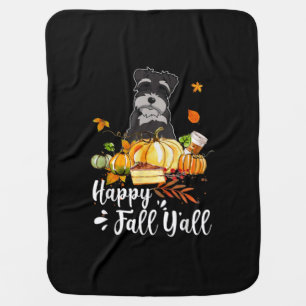happy fall yall schnauzer dog thanksgiving baby blanket