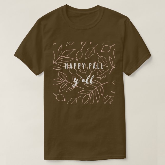 Happy Fall Yall Southern Autumn Apparel T-Shirt (Design Front)