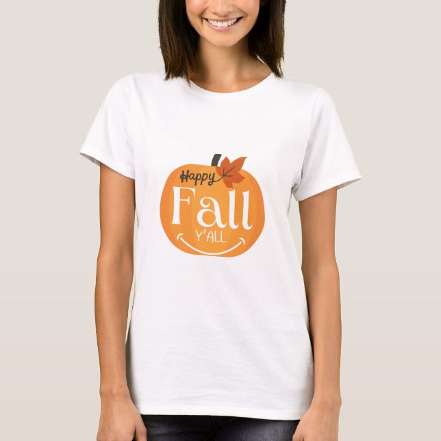 Happy Fall Yall T-Shirt (Front)
