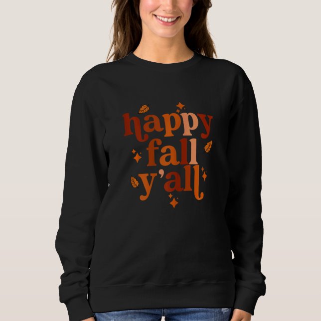 Happy Fall Yall Thanksgiving matching family autum Sweatshirt (Front)