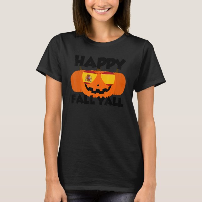 Happy Fall Y'all Thanksgiving Pumpkin Spain Glasse T-Shirt (Front)