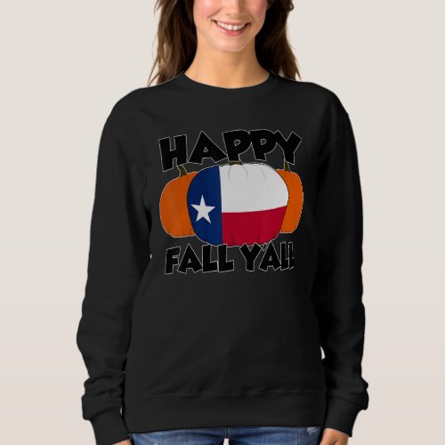Happy Fall Yall Thanksgiving Pumpkin Texas Sweatshirt