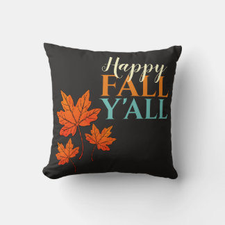 Happy Fall Ya'll Throw Pillow