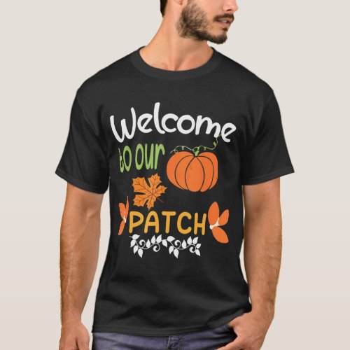 Happy Fall Yall Welcome To Our Patch  T_Shirt