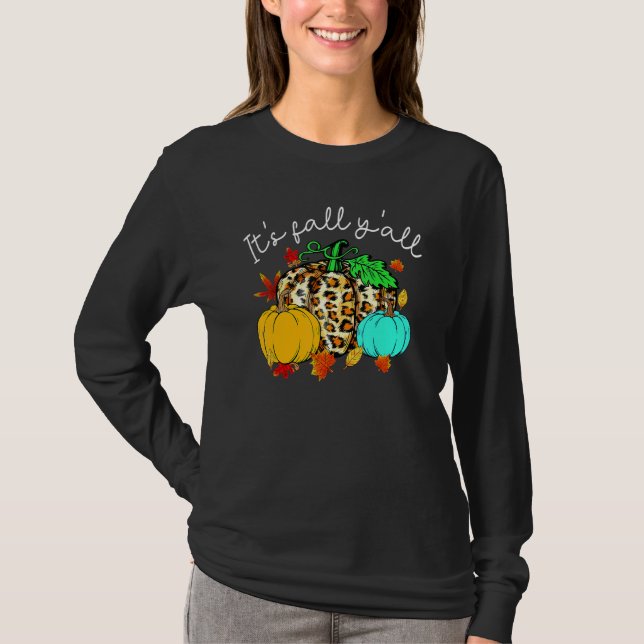 Happy Fall Yu2019all Pumpkin Leopard Its Fall Yall T-Shirt (Front)