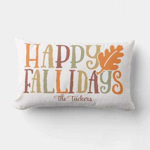 Happy FALLidays Cute Colorful Family Name Decor Lumbar Pillow