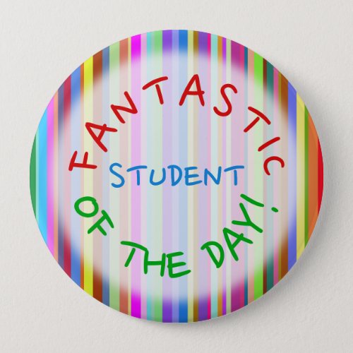Happy FANTASTIC STUDENT OF THE DAY Button