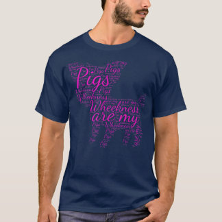 Happy Farming Design Pigs Are My Wheekness  T-Shirt