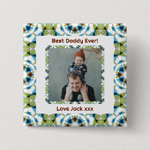 Happy Father’s Day Best Daddy Dad Ever Green Photo Button