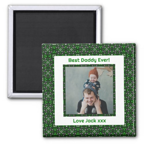 Happy Fathers Day Best Daddy Dad Ever Green Photo Magnet