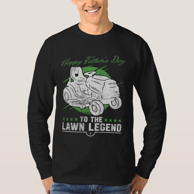 Happy Father s Day To The Lawn Legend   Lawn Mowin T-Shirt (Front)