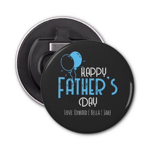 Happy Fathers Day with Blue Balloons  Names Bottle Opener