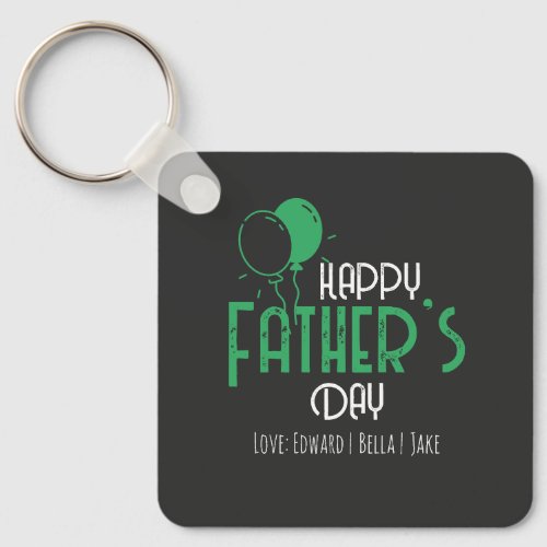 Happy Fathers Day with Green Balloons  Names Keychain