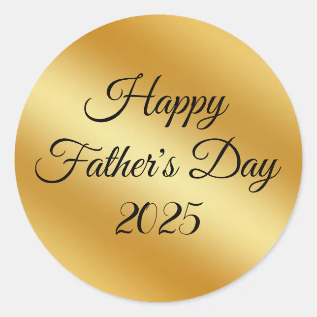 happy fathers day 2025,gold metal minimalist classic round sticker Zazzle