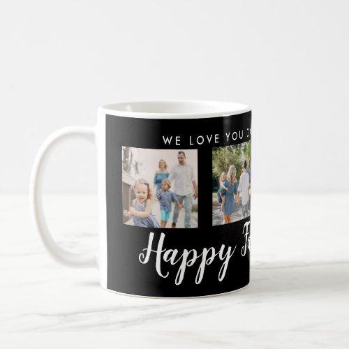 Happy Fathers Day 4 Photo Custom Black Coffee Mug