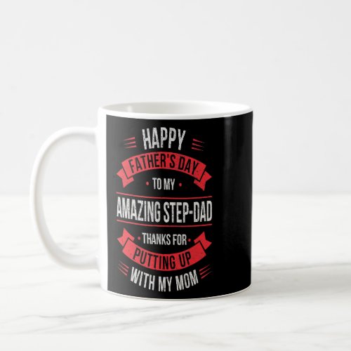 Happy Fathers Day Best Bonus Dad Ever For Stepfat Coffee Mug