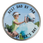 Happy Fathers Day Best Dad By Par Custom Photo Golf Ball Marker Happy Fathers Day Best Dad By Par Custom Photo Golf Ball Marker
