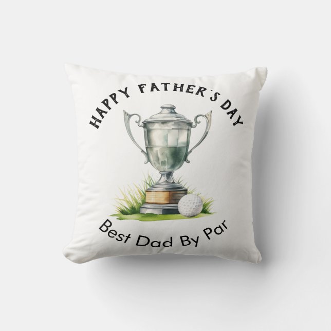 Happy Father's Day Best Dad By Par Golf Trophy Throw Pillow (Front)
