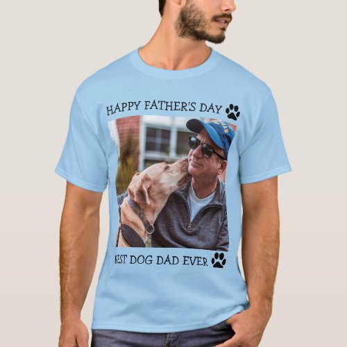 Happy Fathers Day Best Dog Dad Ever Custom Photo T_Shirt