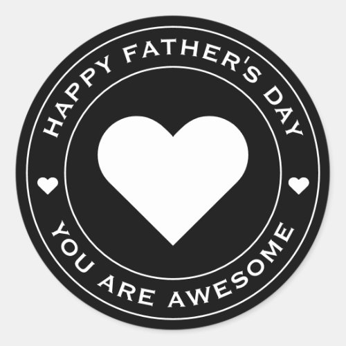Happy Fathers Day Black White Heart Fun Unique Classic Round Sticker