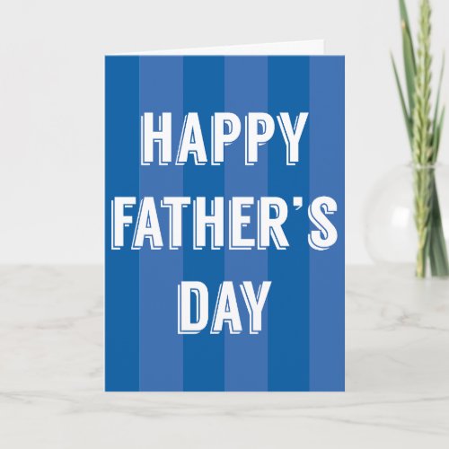 Happy Father's Day Blue Stripes - Father's Day Card