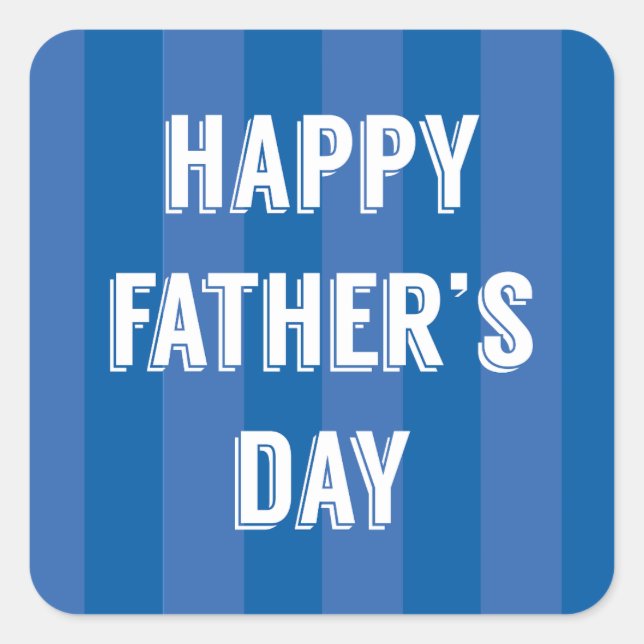 Happy Father's Day Blue Stripes - Father's Day Square Sticker (Front)