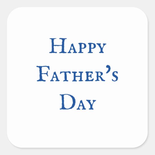 Happy Fathers Day Blue White Classy Cool 2024 Square Sticker