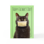 Happy Father's Day Cat in Face Mask Humor Holiday Card Happy Father's Day Cat in Face Mask Humor Holiday Card