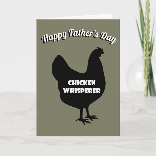 Happy Fathers Day Chicken Whisperer Card
