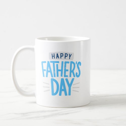 Happy Fathers Day  Coffee Mug
