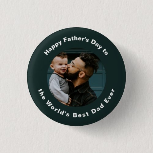 Happy Fathers Day  Custom photo and Text Cute Button