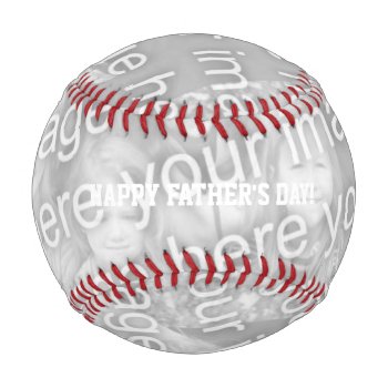 Happy Father's Day Custom Photo Baseball For Dad by photoedit at Zazzle
