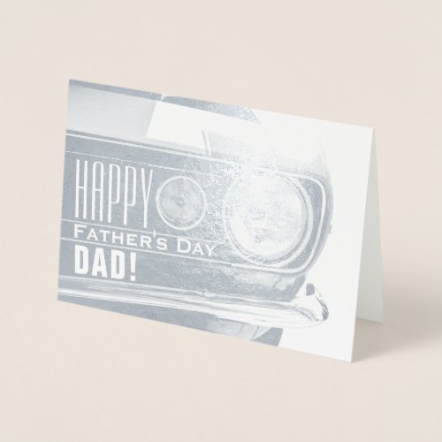 Happy Fathers Day Dad  Classic Car Foil Card