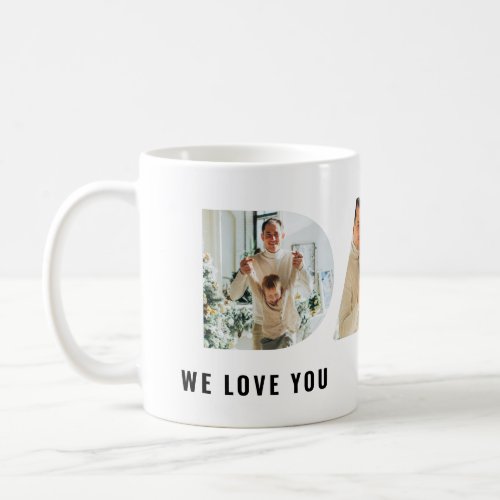 Happy Fathers Day DAD Cutout 3 Photo We love you Coffee Mug
