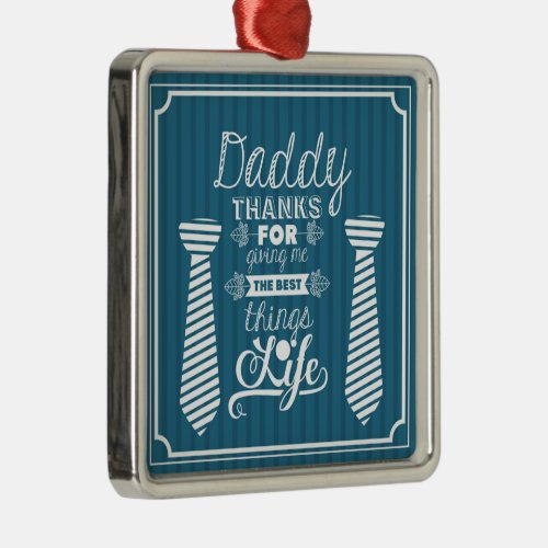 Happy Fathers Day Dad Thank for Giving Me the Best Metal Ornament