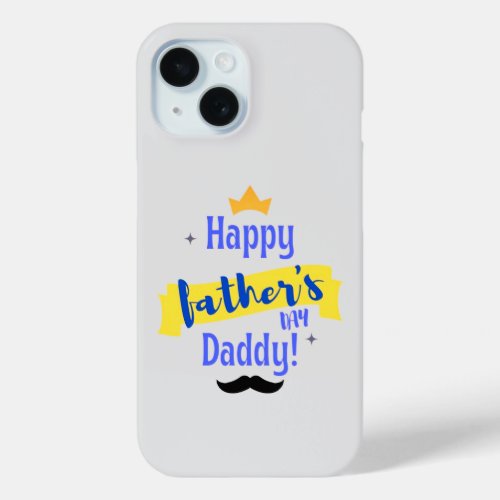 Happy Fathers Day Daddy  iPhone Case