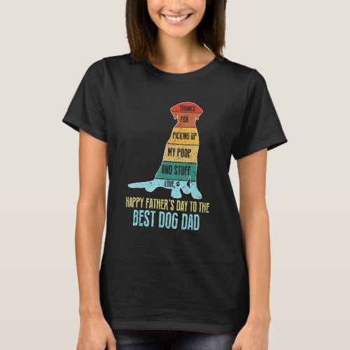 Happy Father's Day Dog Dad Thanks For Picking Up M T-Shirt