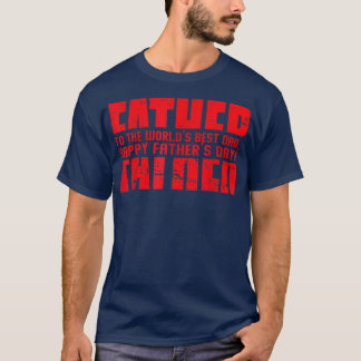 Happy Father's Day Father To The World's Best Dad T-Shirt