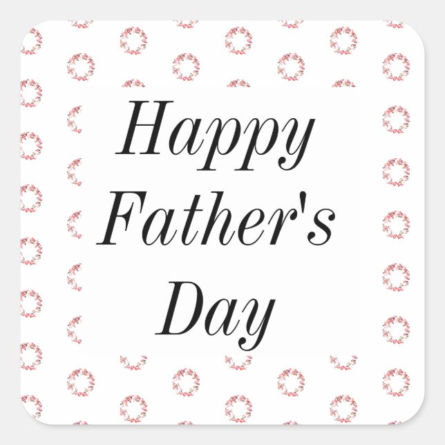 Happy Fathers Day Flower Crest Floral Patterns  Square Sticker (Front)