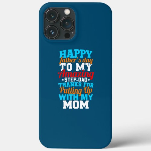 Happy Fathers Day for Amazing Step Dad Funny iPhone 13 Pro Max Case