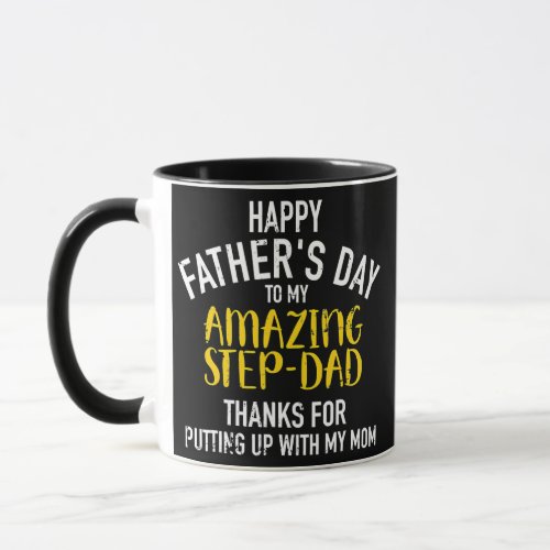 Happy fathers day for my amazing step dad from mug