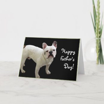 Happy Father's Day French Bulldog Greeting Card by ritmoboxer at Zazzle