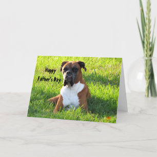 Happy Father's Day ... From The Boxer Dog Card