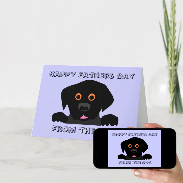 Happy Fathers Day From the Dog Card | Zazzle