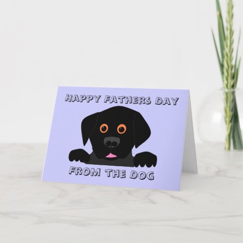 Happy Fathers Day From the Dog Card